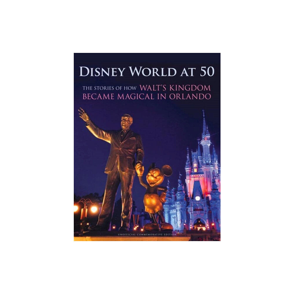 Triumph Books Disney World at 50 (inbunden, eng)