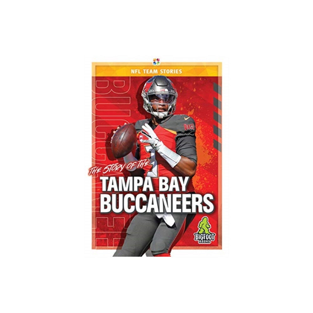 Kaleidoscope Publishing, Inc The Story of the Tampa Bay Buccaneers (inbunden, eng)