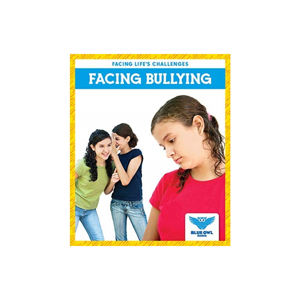 Blue Owl Books Facing Bullying (inbunden, eng)