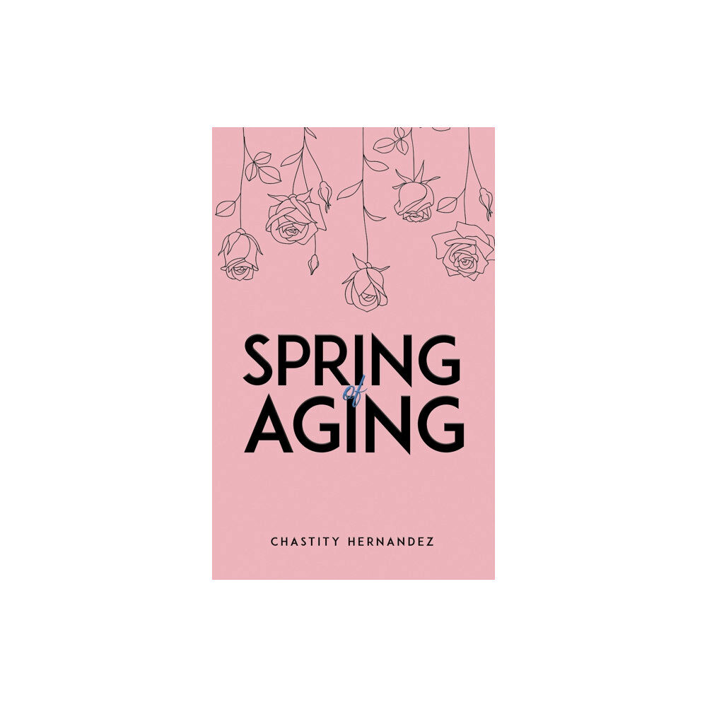 Austin Macauley Publishers LLC Spring of Aging (häftad, eng)