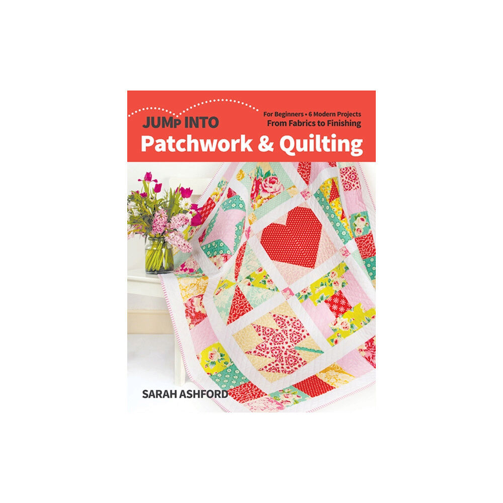 C & T Publishing Jump into Patchwork & Quilting (häftad, eng)