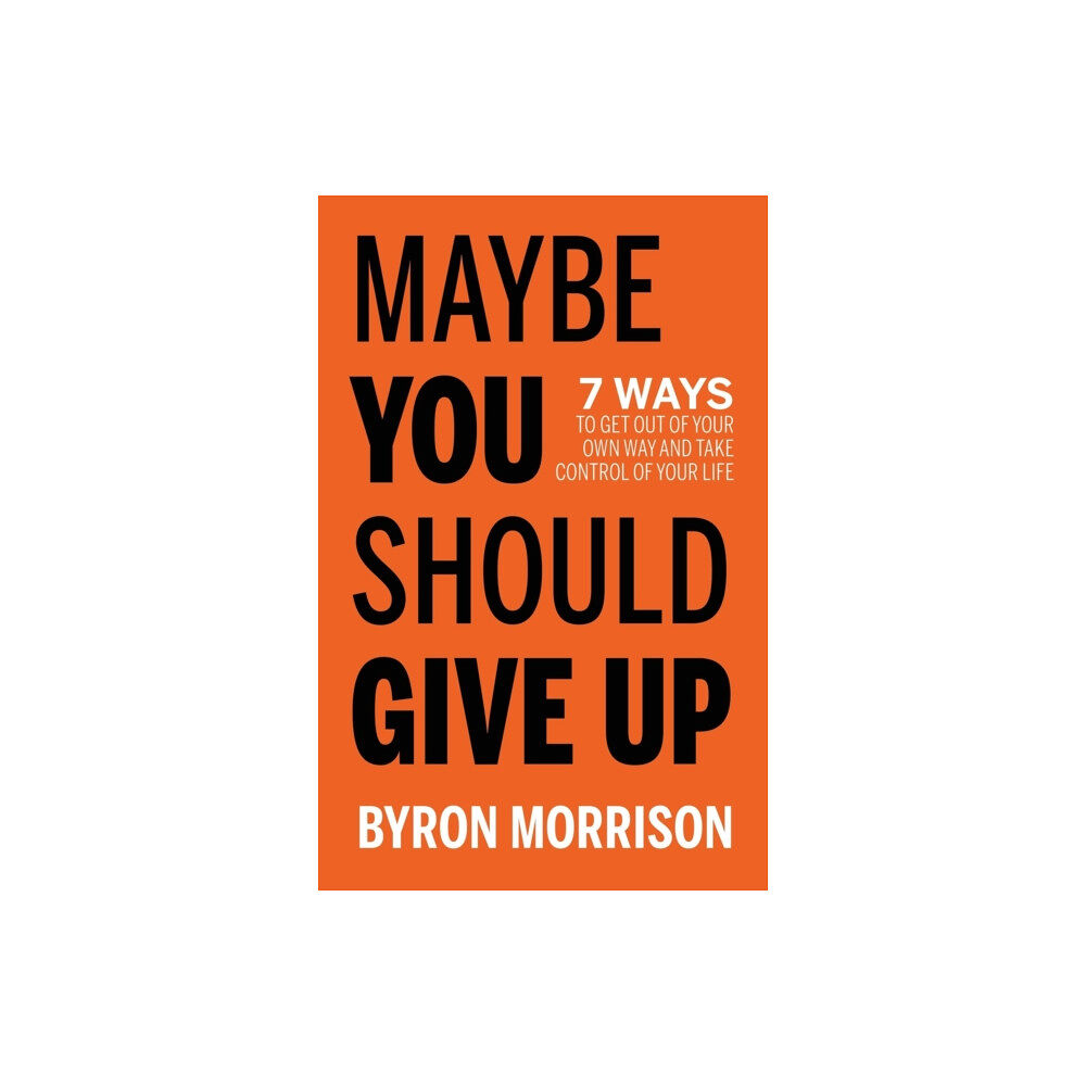 Morgan James Publishing llc Maybe You Should Give Up (häftad, eng)