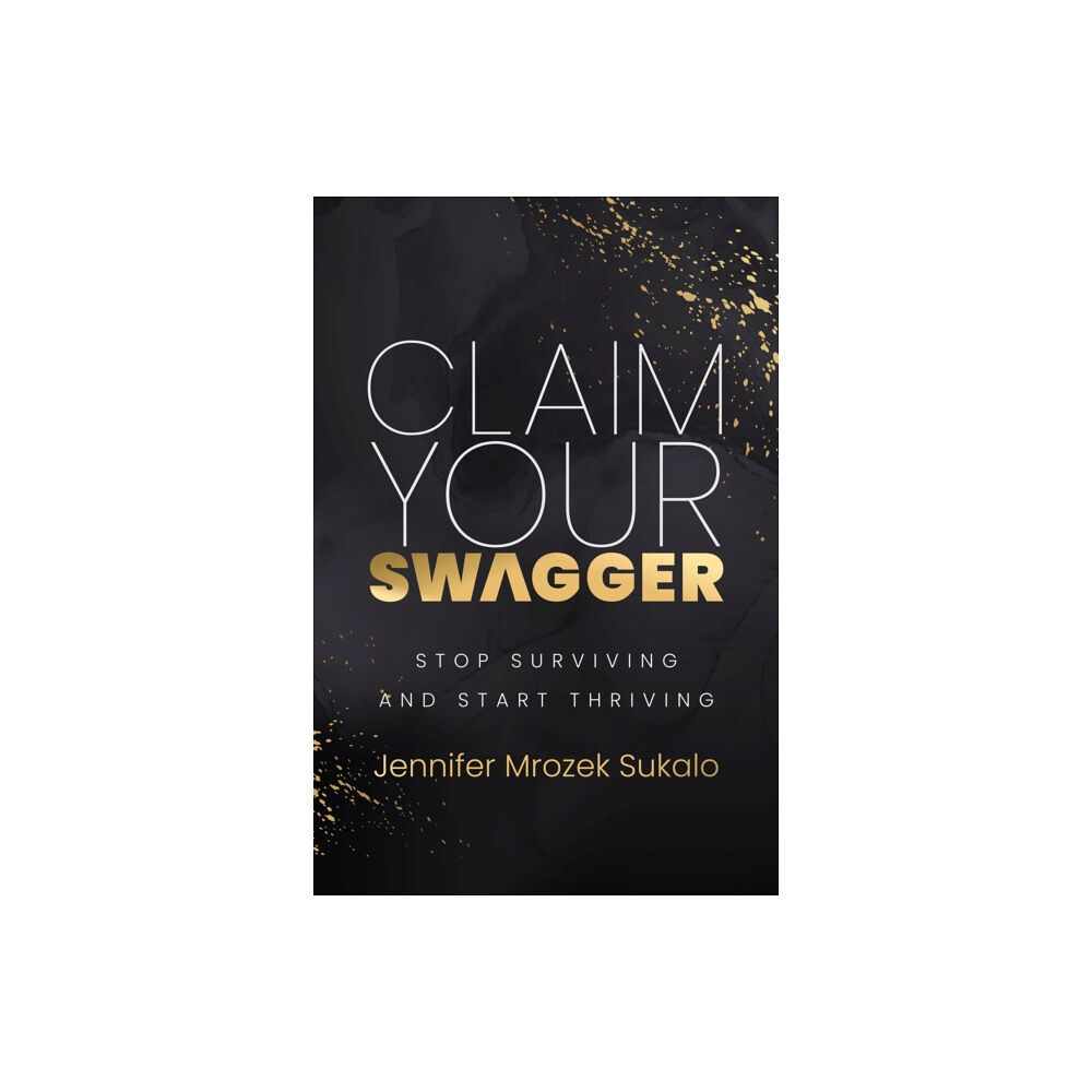 Morgan James Publishing llc Claim Your SWAGGER (häftad, eng)