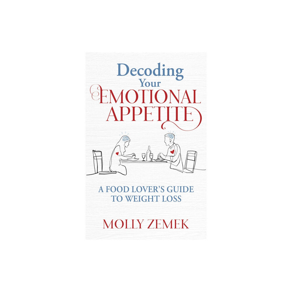 Morgan James Publishing llc Decoding Your Emotional Appetite (häftad, eng)