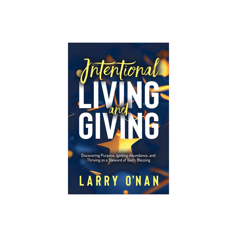 Morgan James Publishing llc Intentional Living and Giving (häftad, eng)