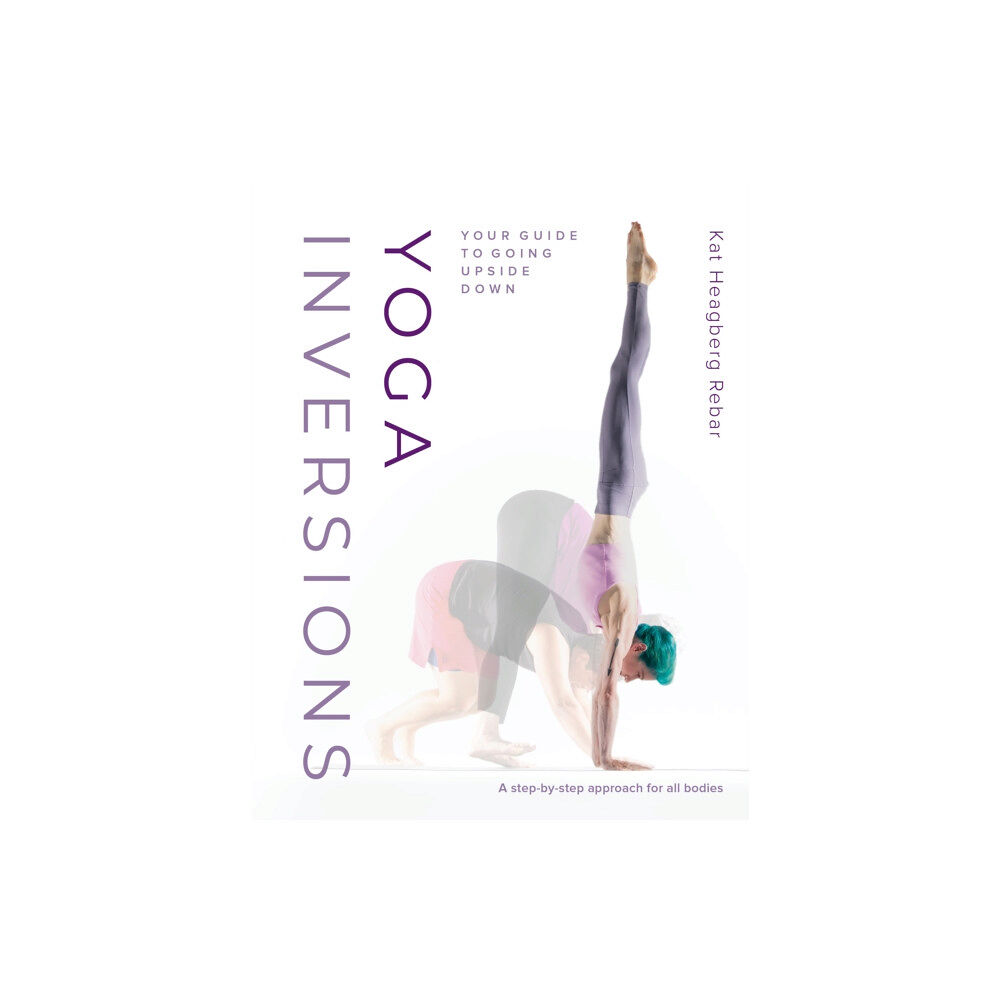 Shambhala Publications Inc Yoga Inversions (häftad, eng)