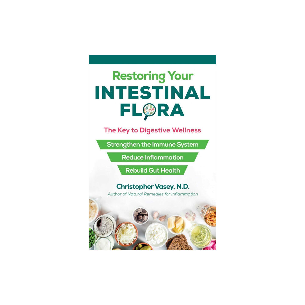 Inner Traditions Bear and Company Restoring Your Intestinal Flora (häftad, eng)