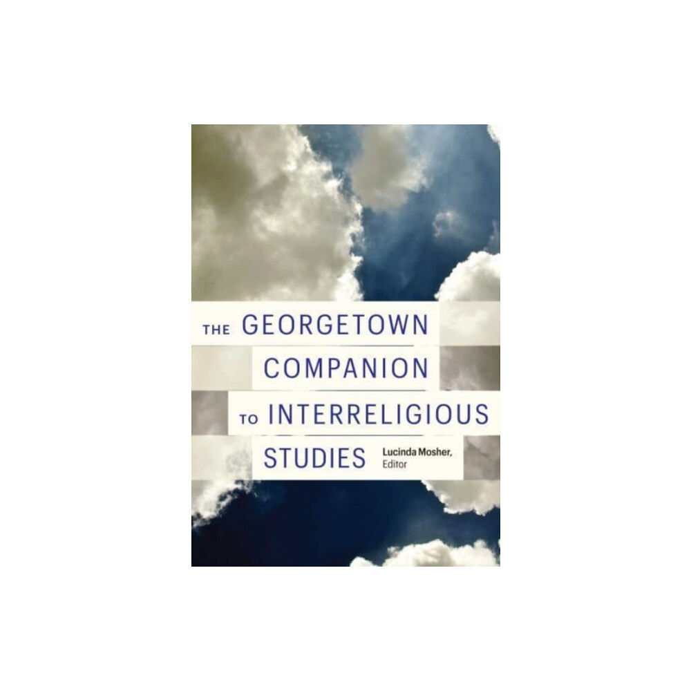 Georgetown University Press The Georgetown Companion to Interreligious Studies (inbunden, eng)