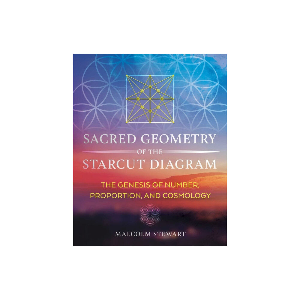 Inner Traditions Bear and Company Sacred Geometry of the Starcut Diagram (inbunden, eng)