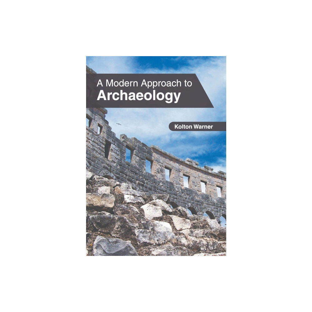 Clanrye International A Modern Approach to Archaeology (inbunden, eng)