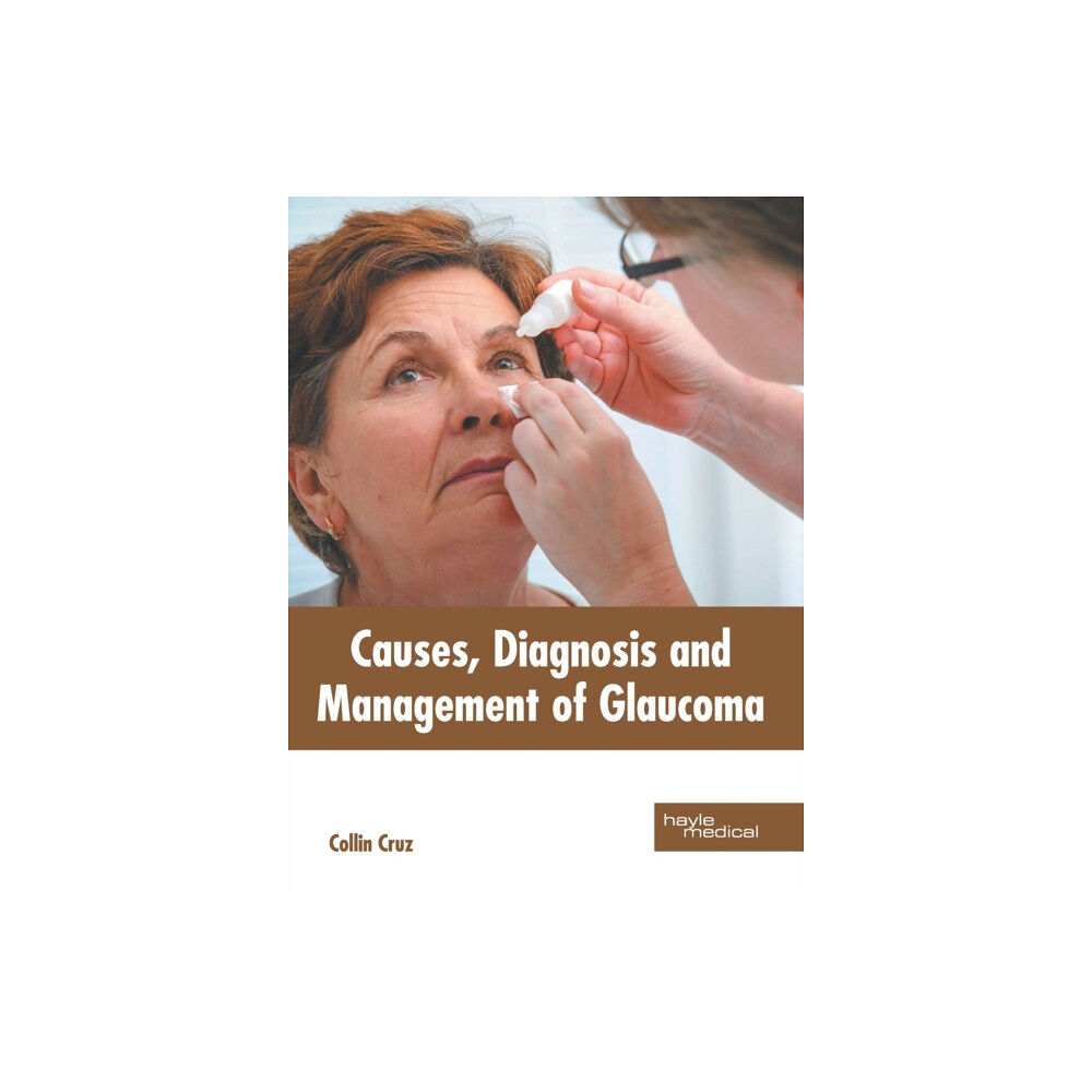 Hayle Medical Causes, Diagnosis and Management of Glaucoma (inbunden, eng)