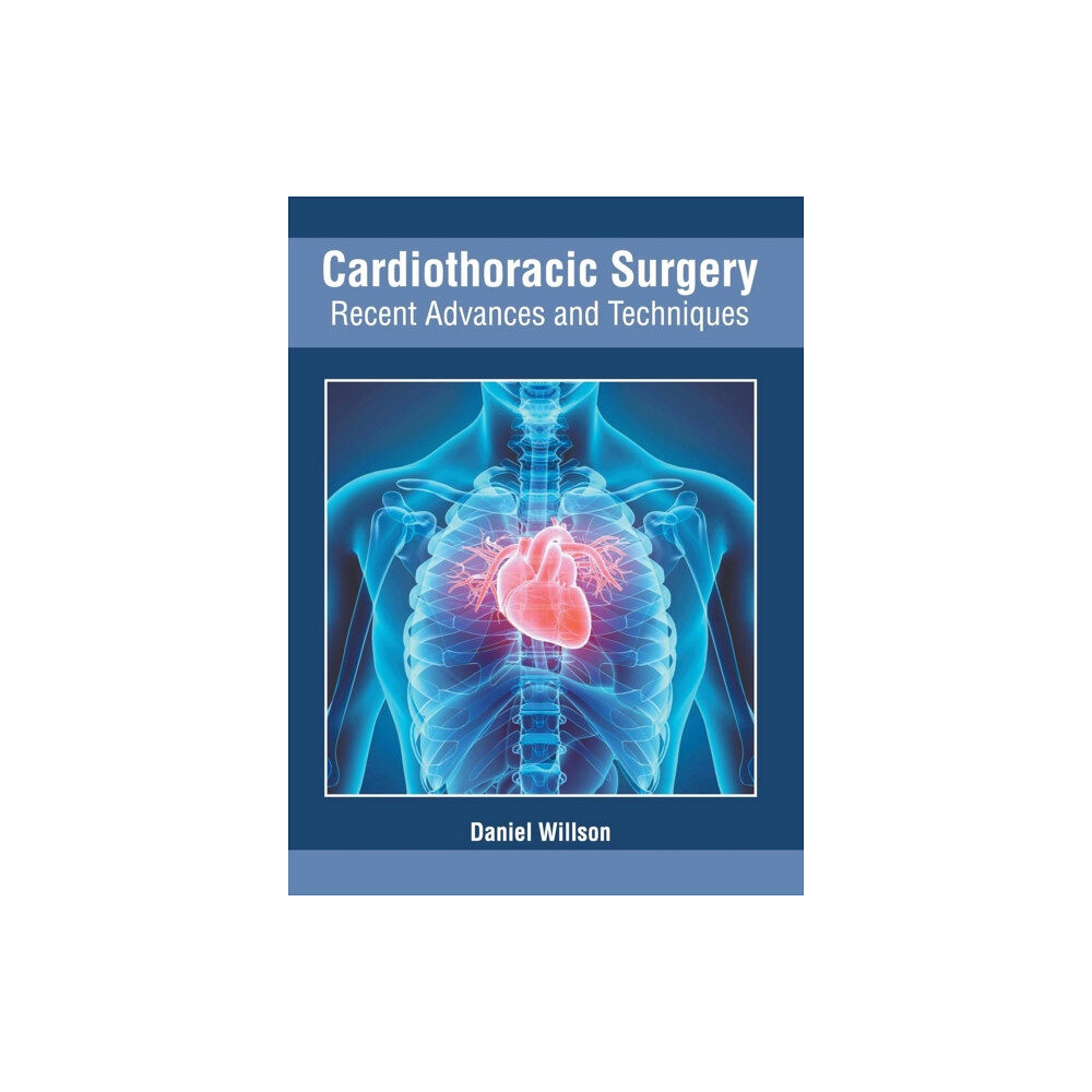 Foster Academics Cardiothoracic Surgery: Recent Advances and Techniques (inbunden, eng)