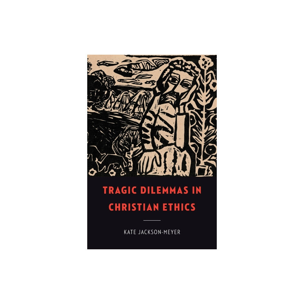 Georgetown University Press Tragic Dilemmas in Christian Ethics (häftad, eng)