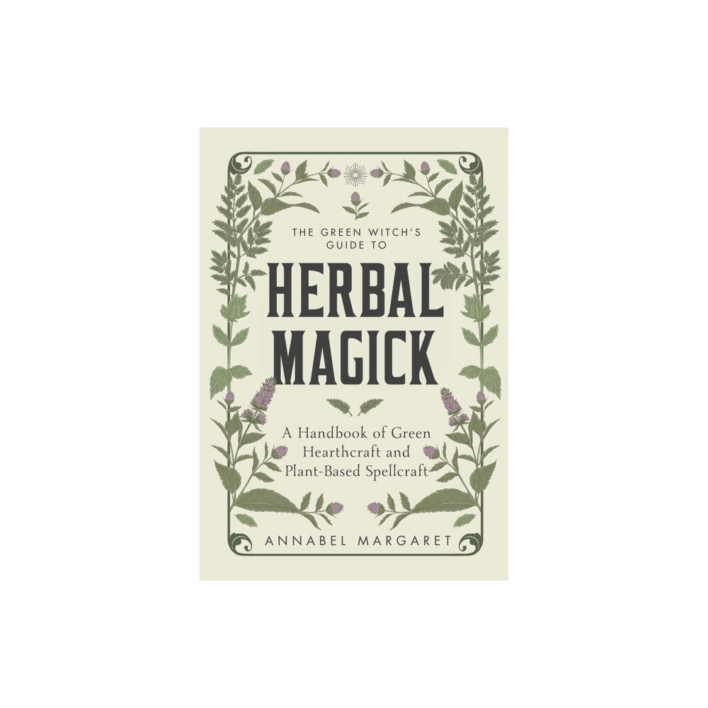 Page Street Publishing The Green Witch's Guide to Herbal Magick (inbunden, eng)