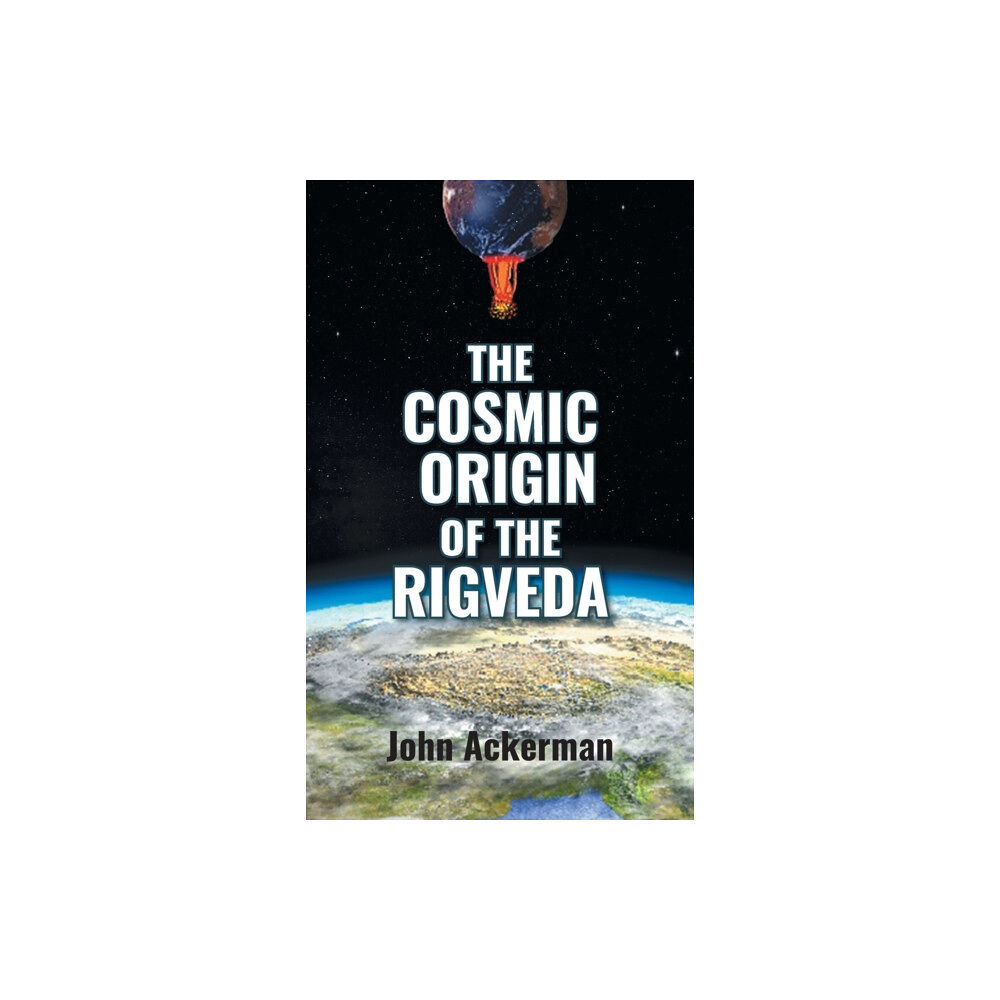 Booklocker.com The Cosmic Origin of the Rigveda (inbunden, eng)