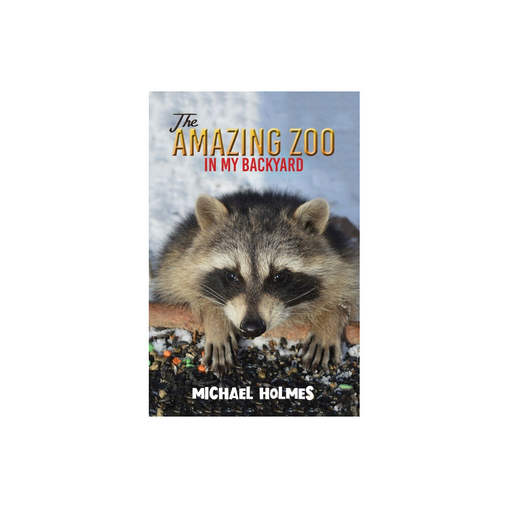 Austin Macauley Publishers LLC The Amazing Zoo in My Backyard (häftad, eng)