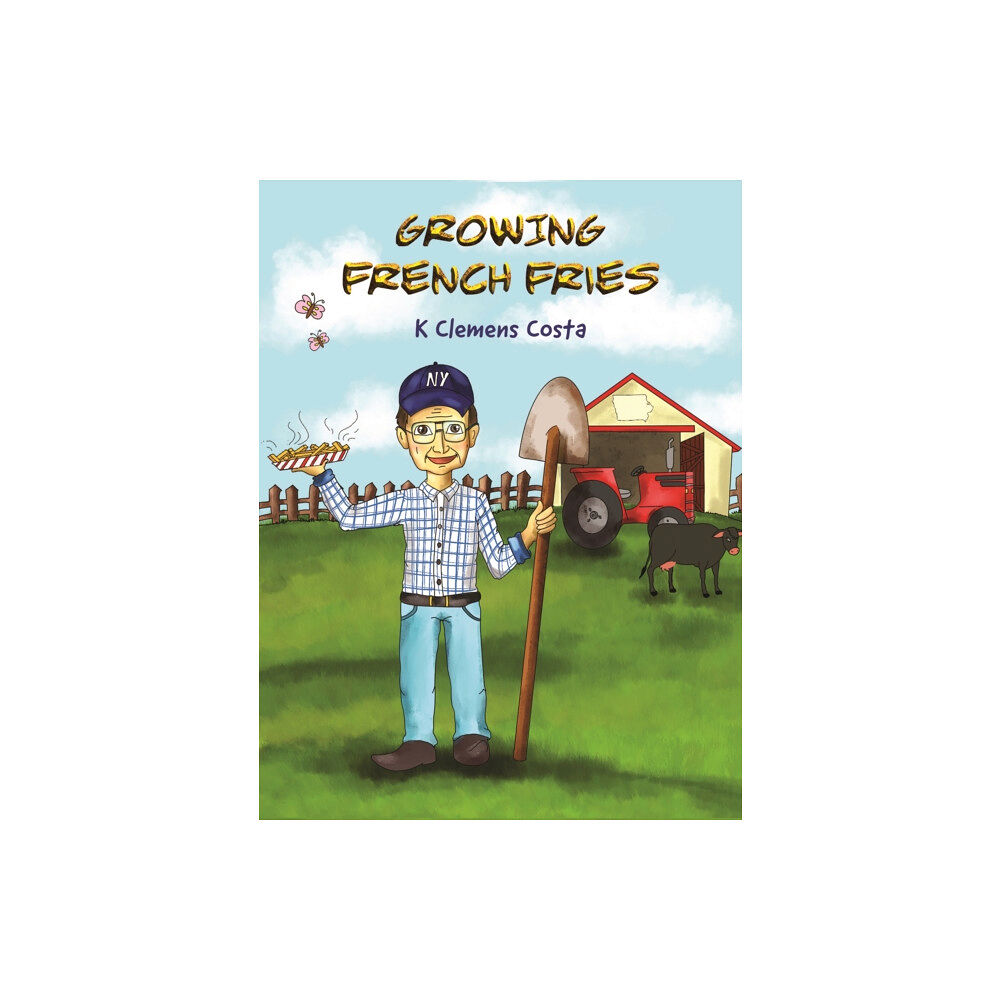 Austin Macauley Publishers LLC Growing French Fries (inbunden, eng)