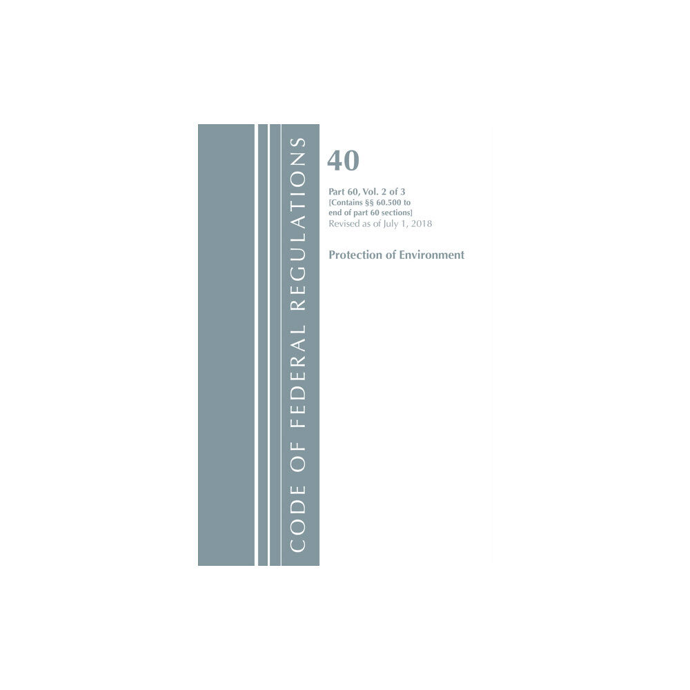 Rowman & littlefield Code of Federal Regulations, Title 40: Part 60, (Sec. 60.500-End) (Protection of Environment) Air Programs (häftad, eng)