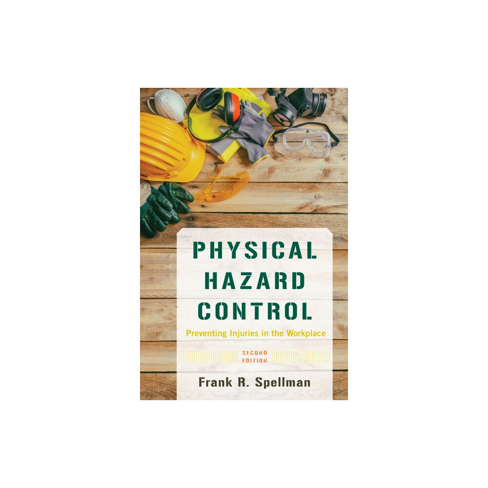 Rowman & littlefield Physical Hazard Control (häftad, eng)