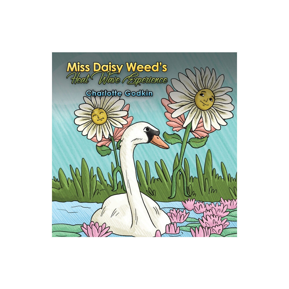 Austin Macauley Publishers LLC Miss Daisy Weed's Heat Wave Experience (häftad, eng)