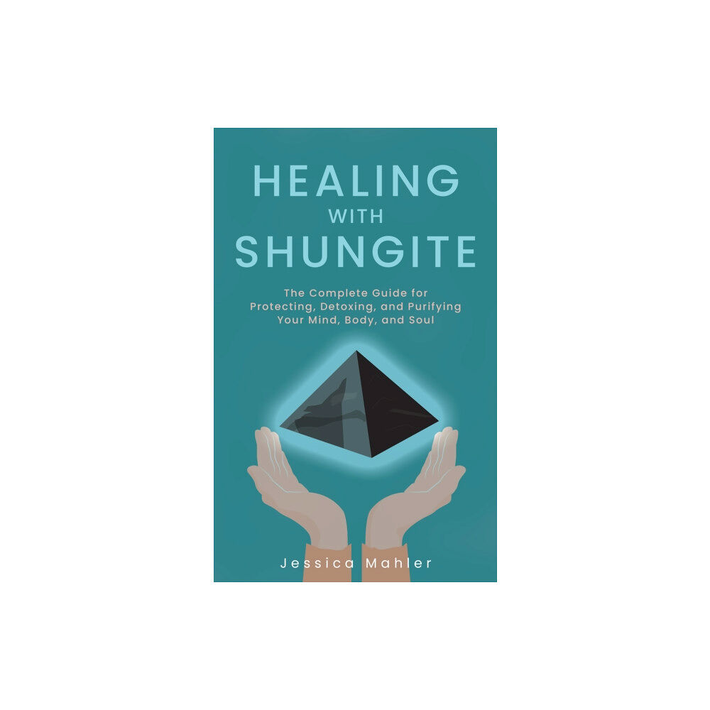 Ulysses Press Healing With Shungite (häftad, eng)