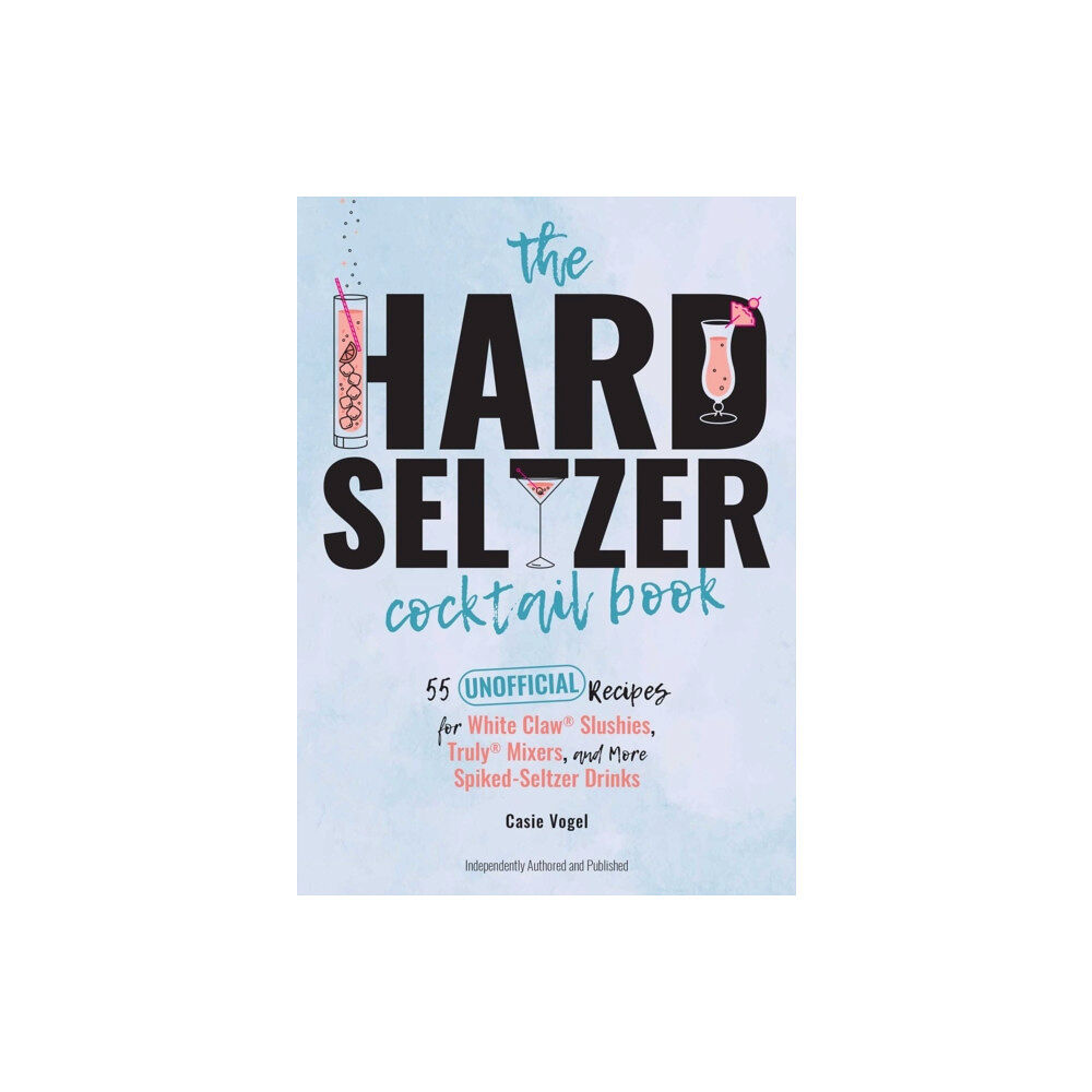 Ulysses Press The Hard Seltzer Cocktail Book (inbunden, eng)