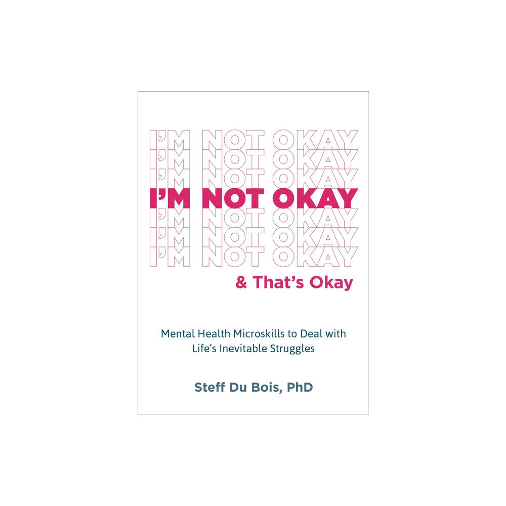 New Harbinger Publications I'm Not Okay and That's Okay (häftad, eng)