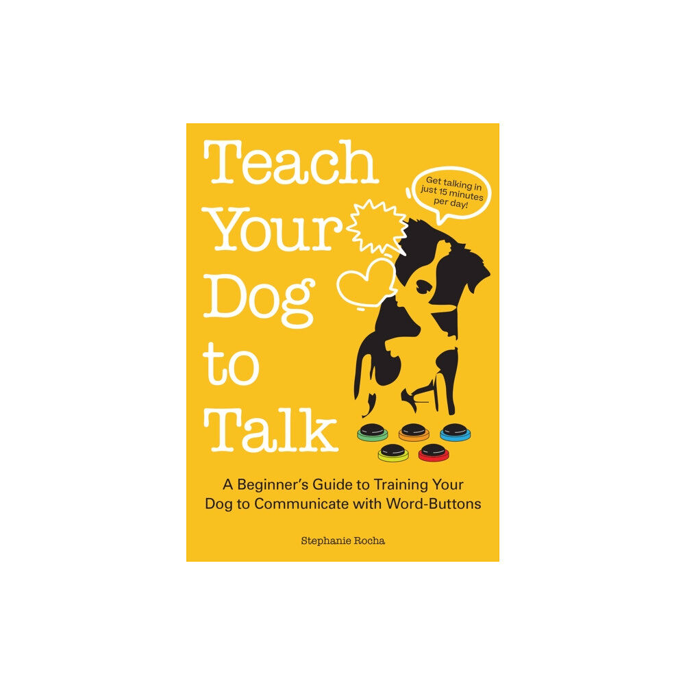 Ulysses Press Teach Your Dog To Talk (häftad, eng)