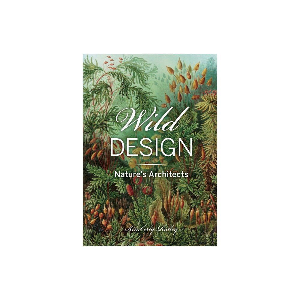 Princeton Architectural Press Wild Design (inbunden, eng)