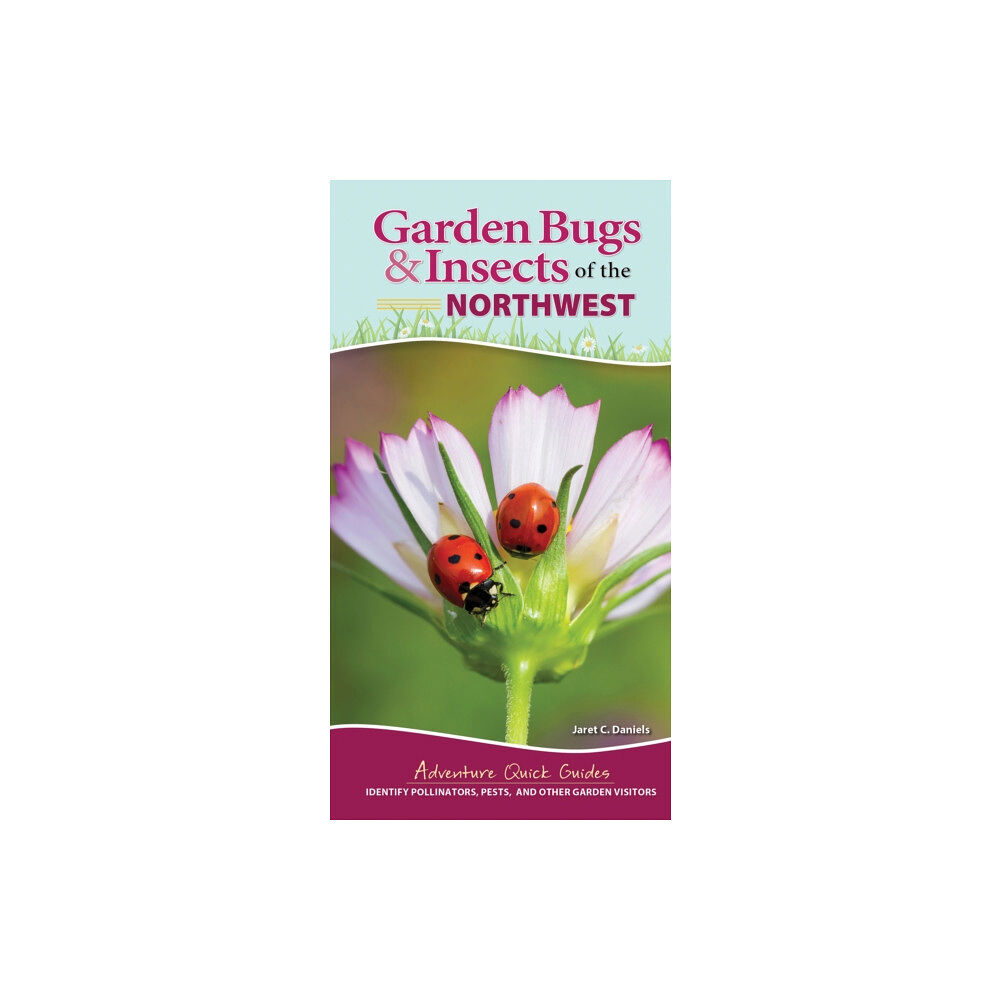 Adventure Publications, Incorporated Garden Bugs & Insects of the Northwest (bok, spiral, eng)