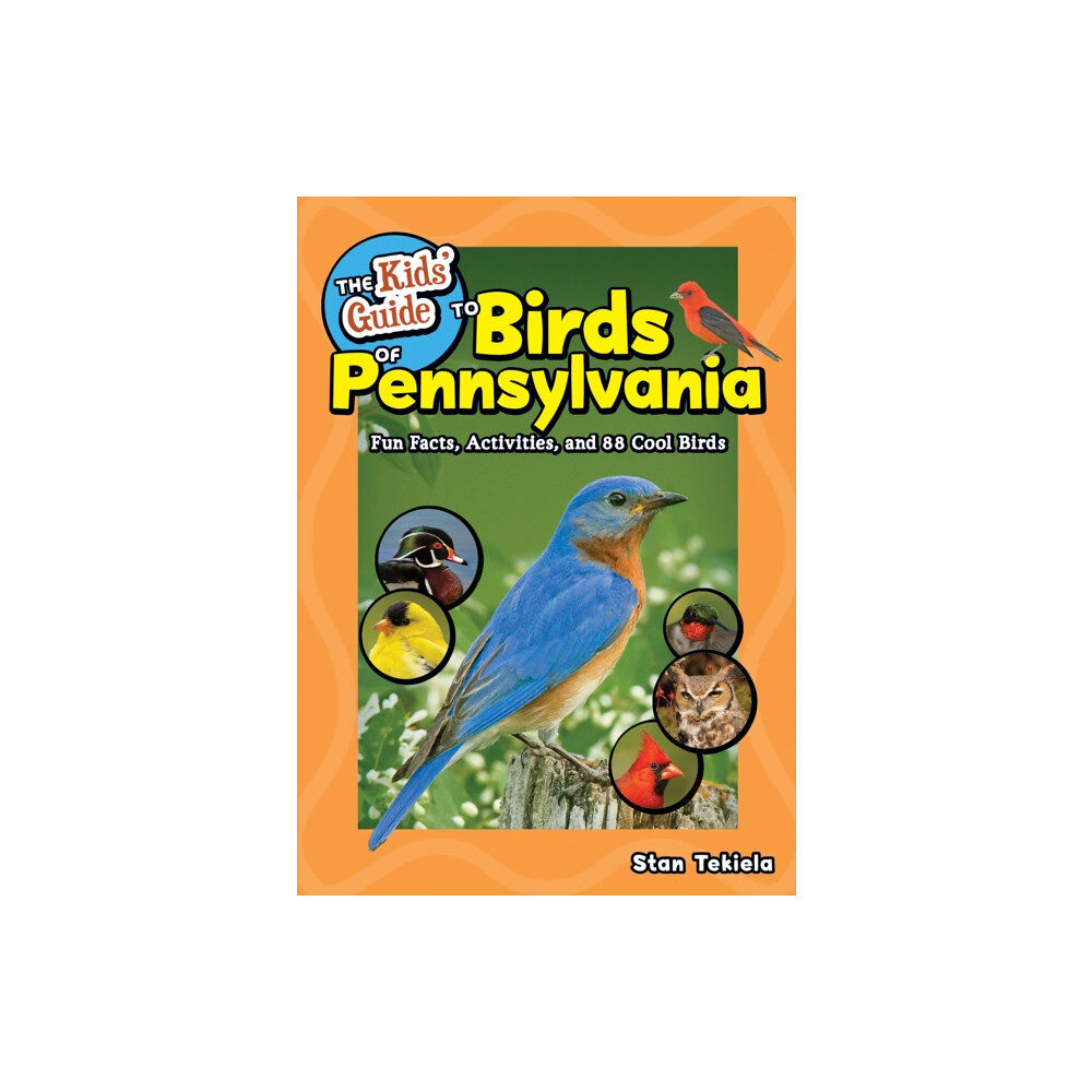 Adventure Publications, Incorporated The Kids' Guide to Birds of Pennsylvania (häftad, eng)