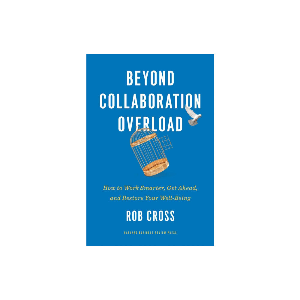 Harvard Business Review Press Beyond Collaboration Overload (inbunden, eng)