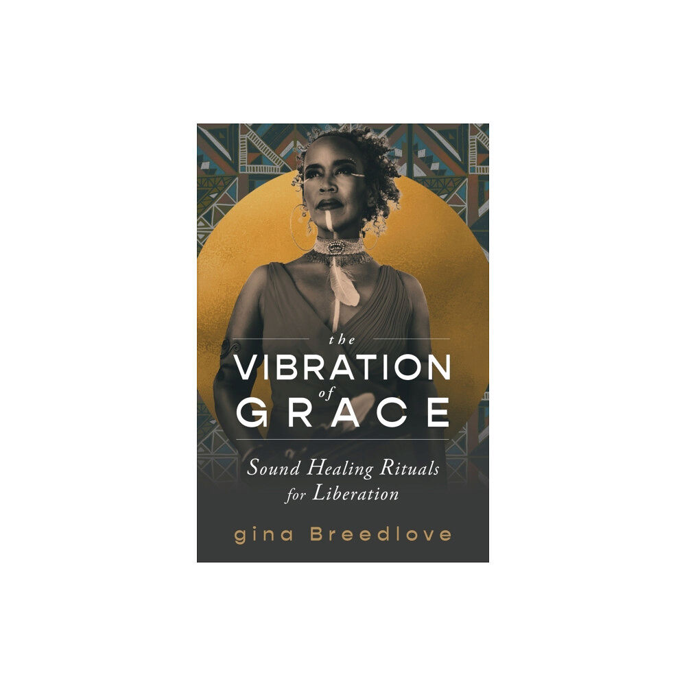 Sounds True Inc The Vibration of Grace (häftad, eng)