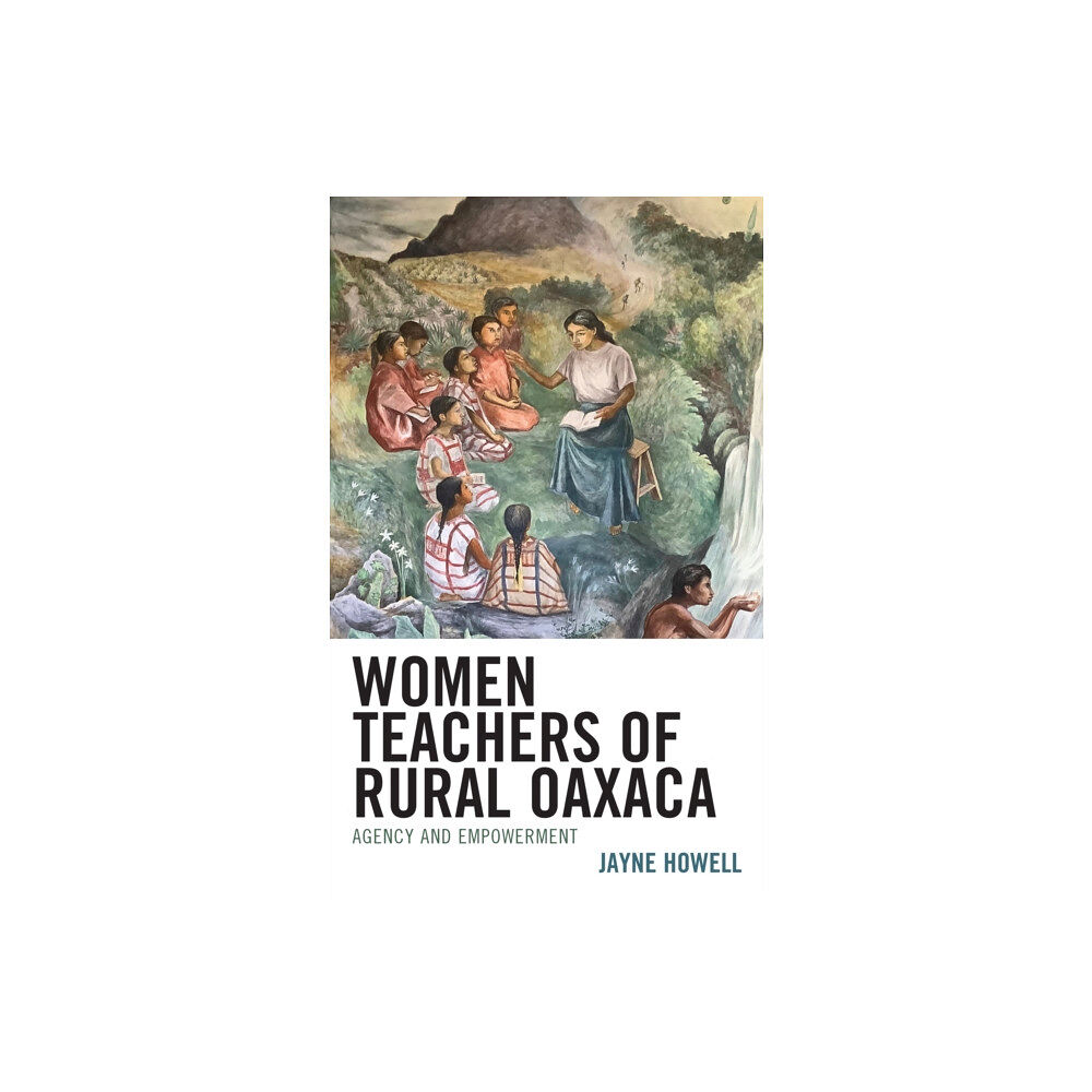 Lexington books Women Teachers of Rural Oaxaca (inbunden, eng)