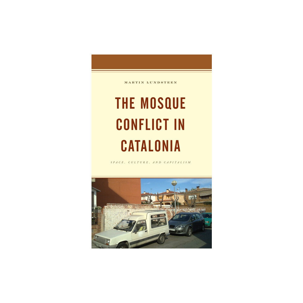 Lexington books The Mosque Conflict in Catalonia (inbunden, eng)