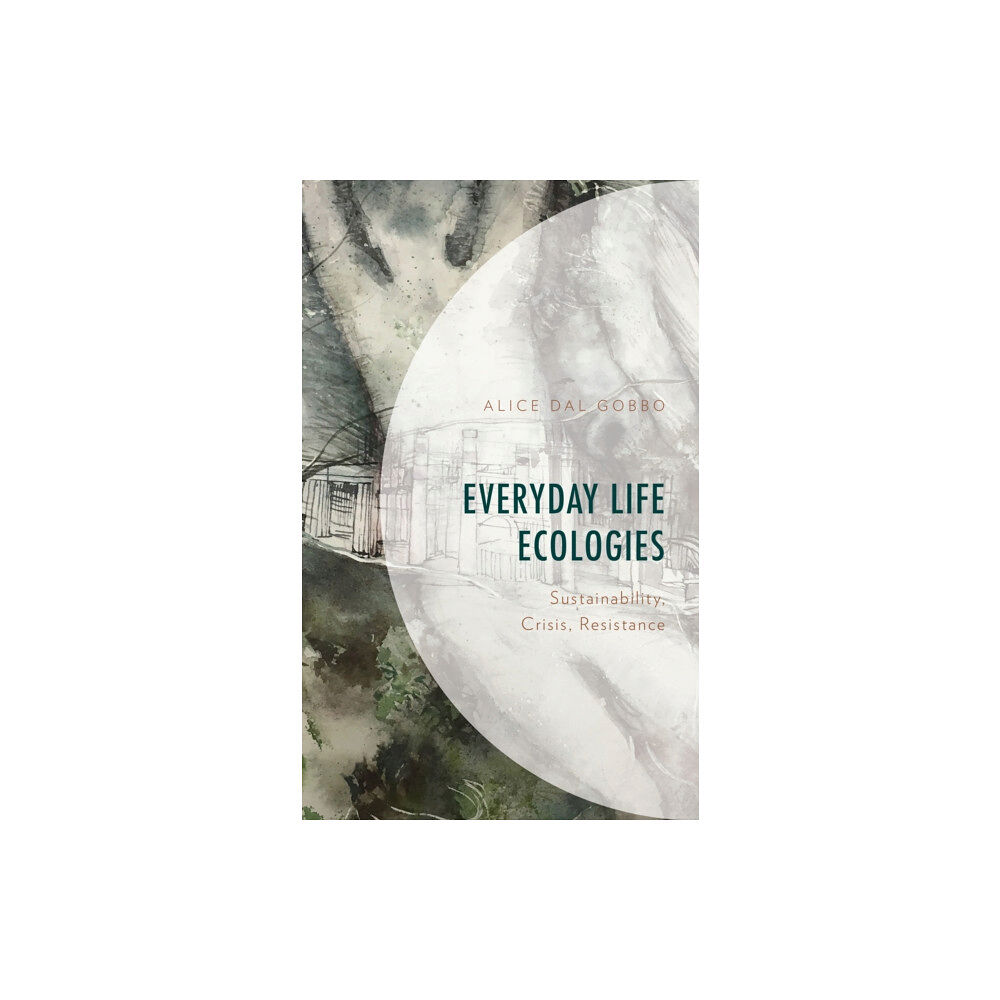 Lexington books Everyday Life Ecologies (inbunden, eng)