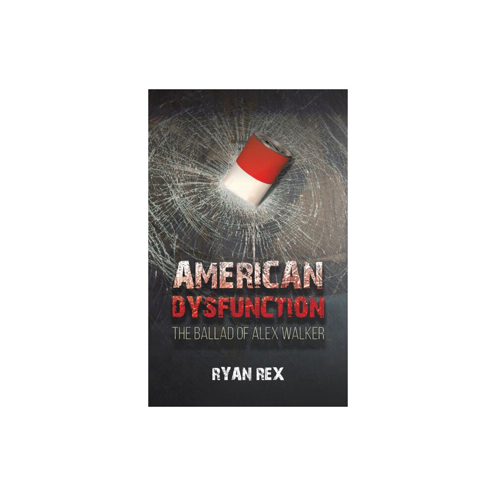 Austin Macauley Publishers LLC American Dysfunction (inbunden, eng)