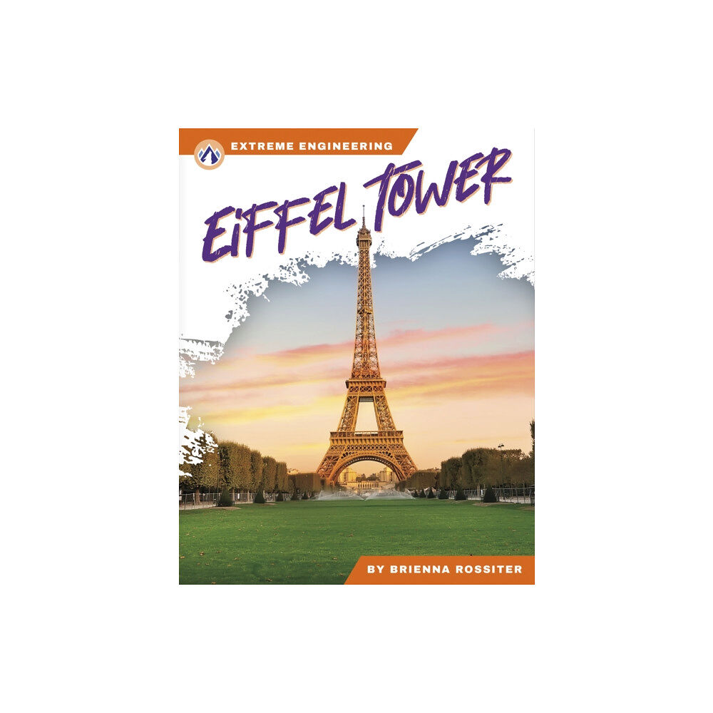 North Star Editions Extreme Engineering: Eiffel Tower (inbunden, eng)