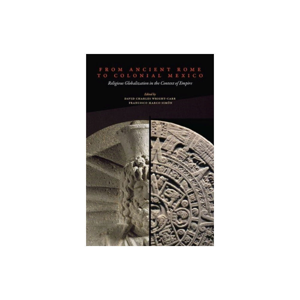 University Press of Colorado From Ancient Rome to Colonial Mexico (inbunden, eng)