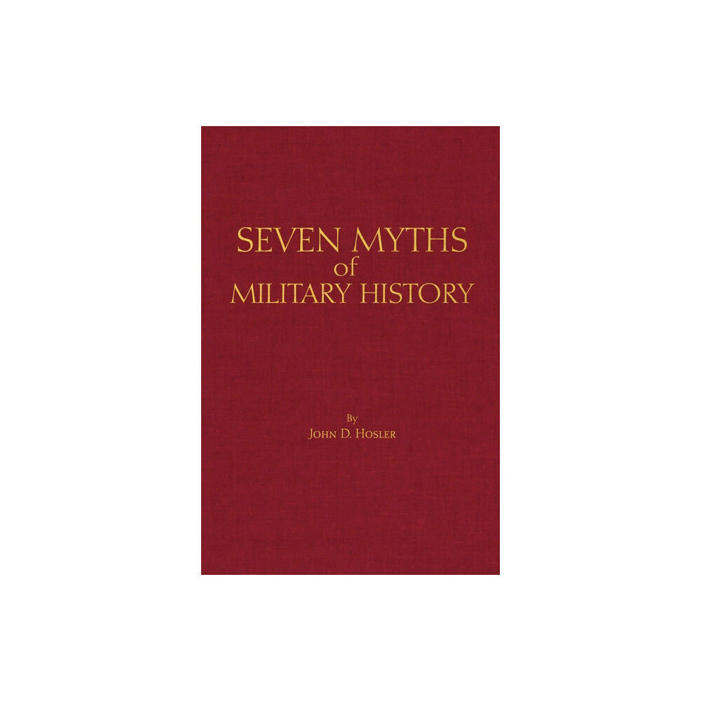 Hackett Publishing Co, Inc Seven Myths of Military History (inbunden, eng)