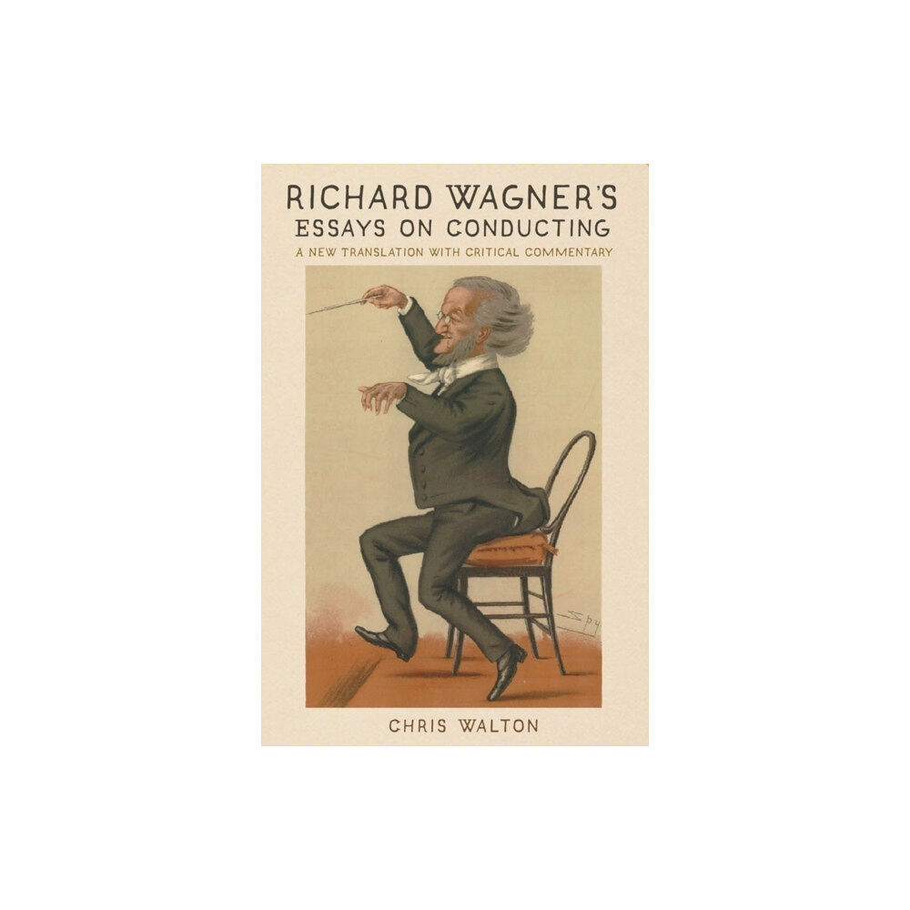 Boydell & Brewer Ltd Richard Wagner's Essays on Conducting (häftad, eng)