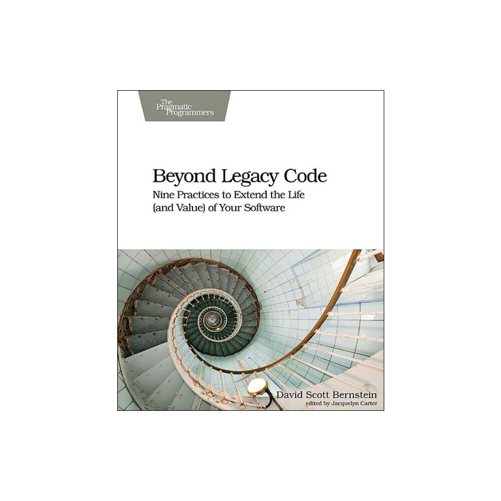 Pragmatic Bookshelf Beyond Legacy Code (häftad, eng)