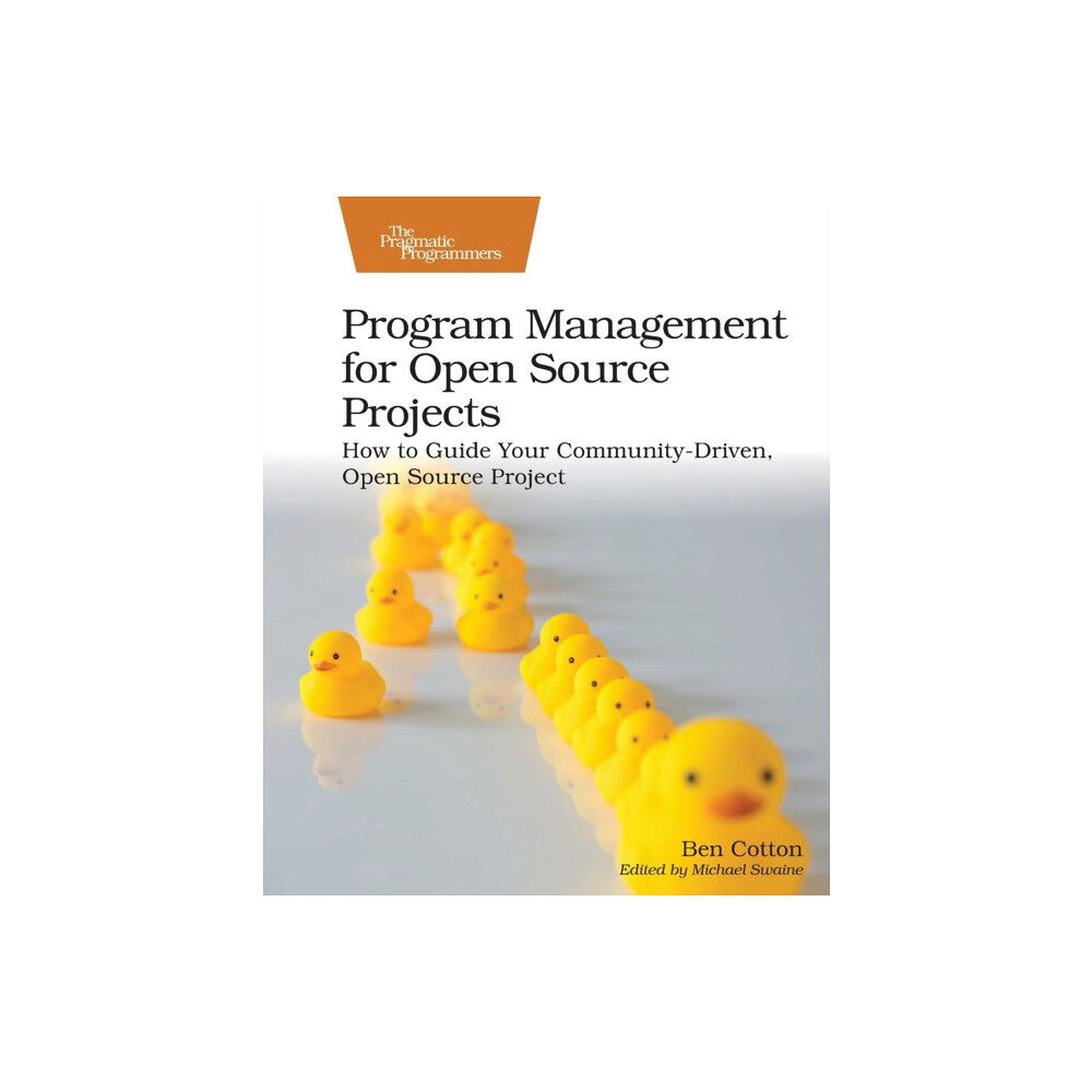 The Pragmatic Programmers Program Management for Open Source Projects (häftad, eng)