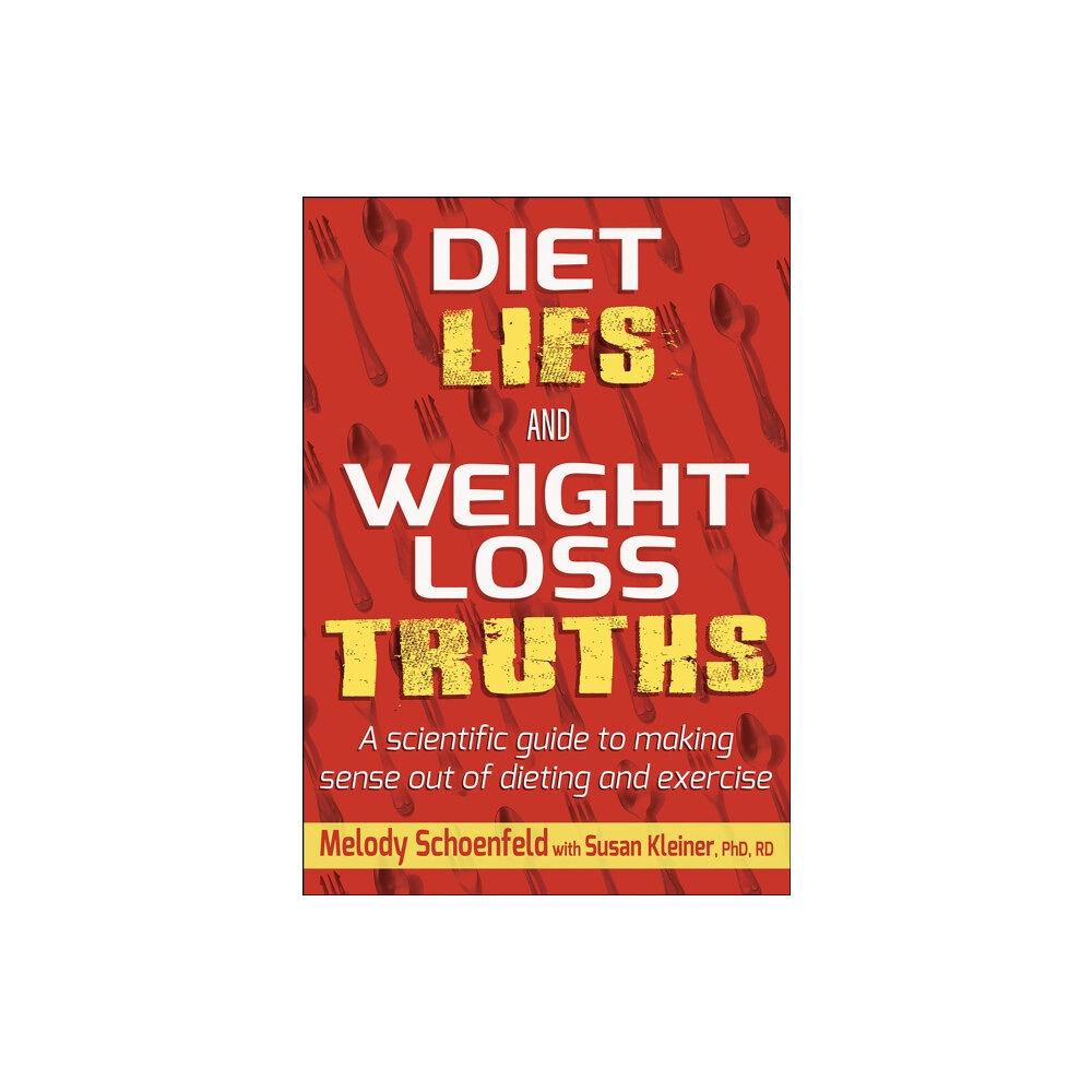 Human Kinetics Publishers Diet Lies and Weight Loss Truths (häftad, eng)