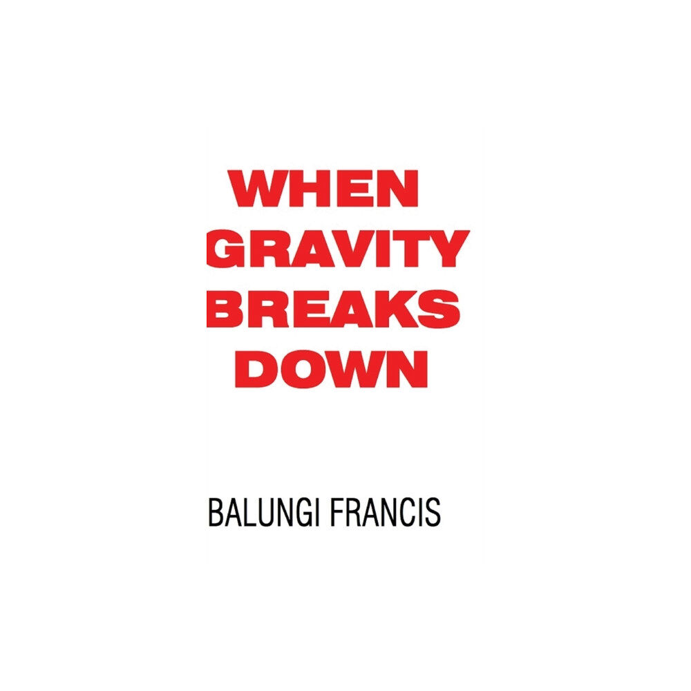 Blurb When Gravity Breaks Down (inbunden, eng)