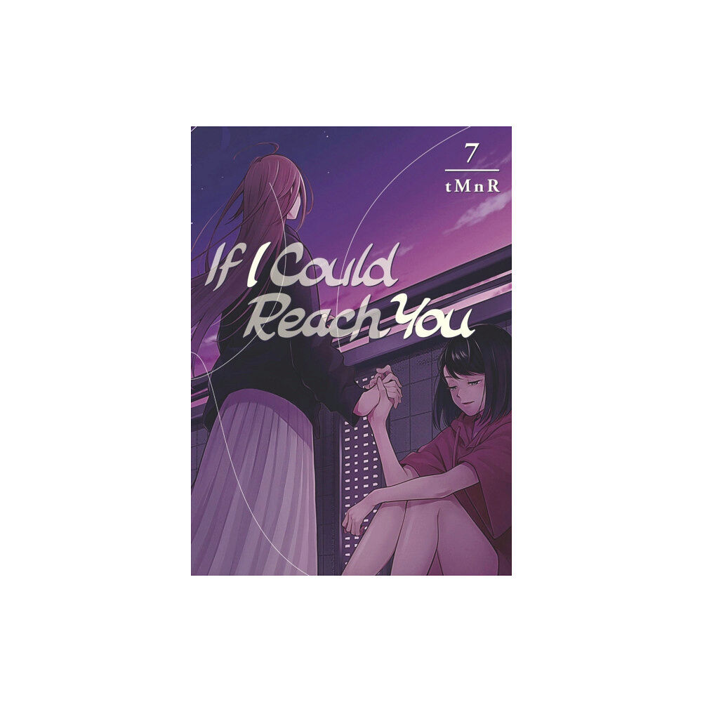 Kodansha America, Inc If I Could Reach You 7 (häftad, eng)