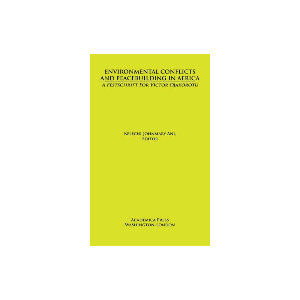 Academica Press Environmental Conflicts and Peacebuilding in Africa (inbunden, eng)