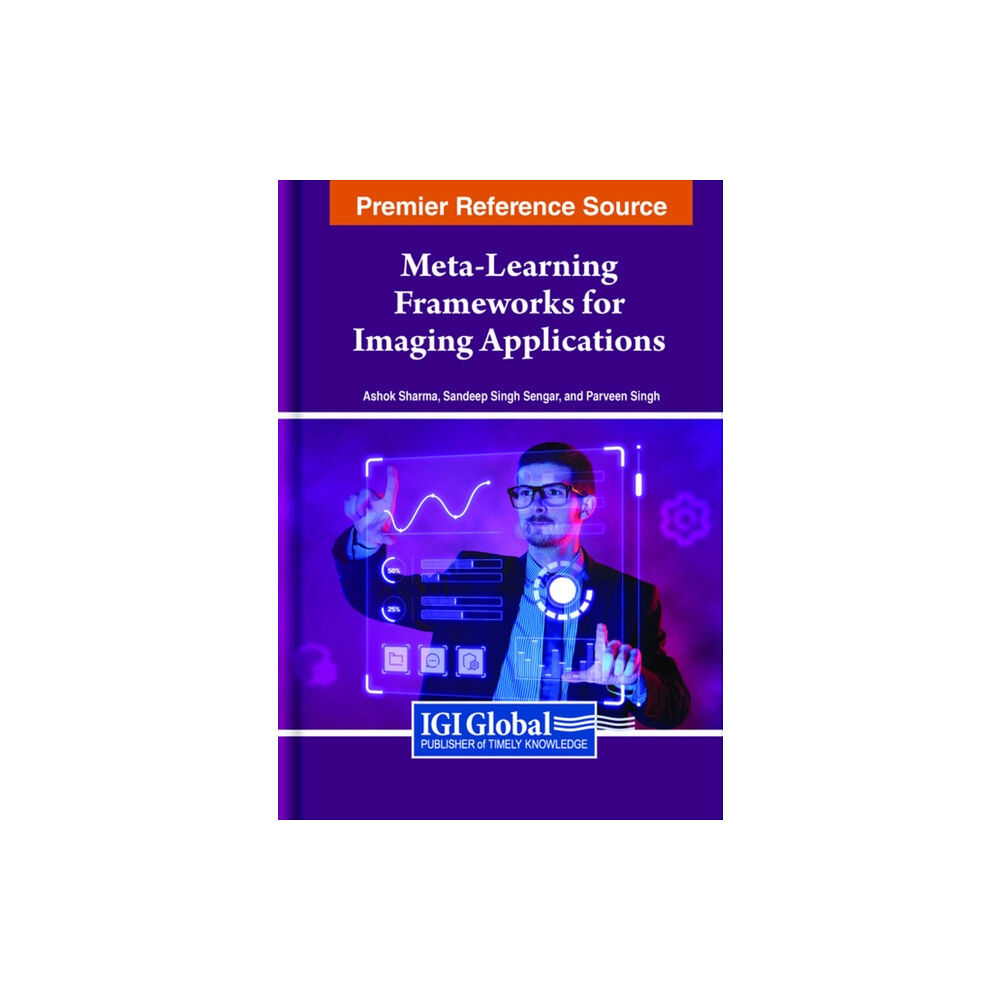 IGI Global Meta-Learning Frameworks for Imaging Applications (inbunden, eng)