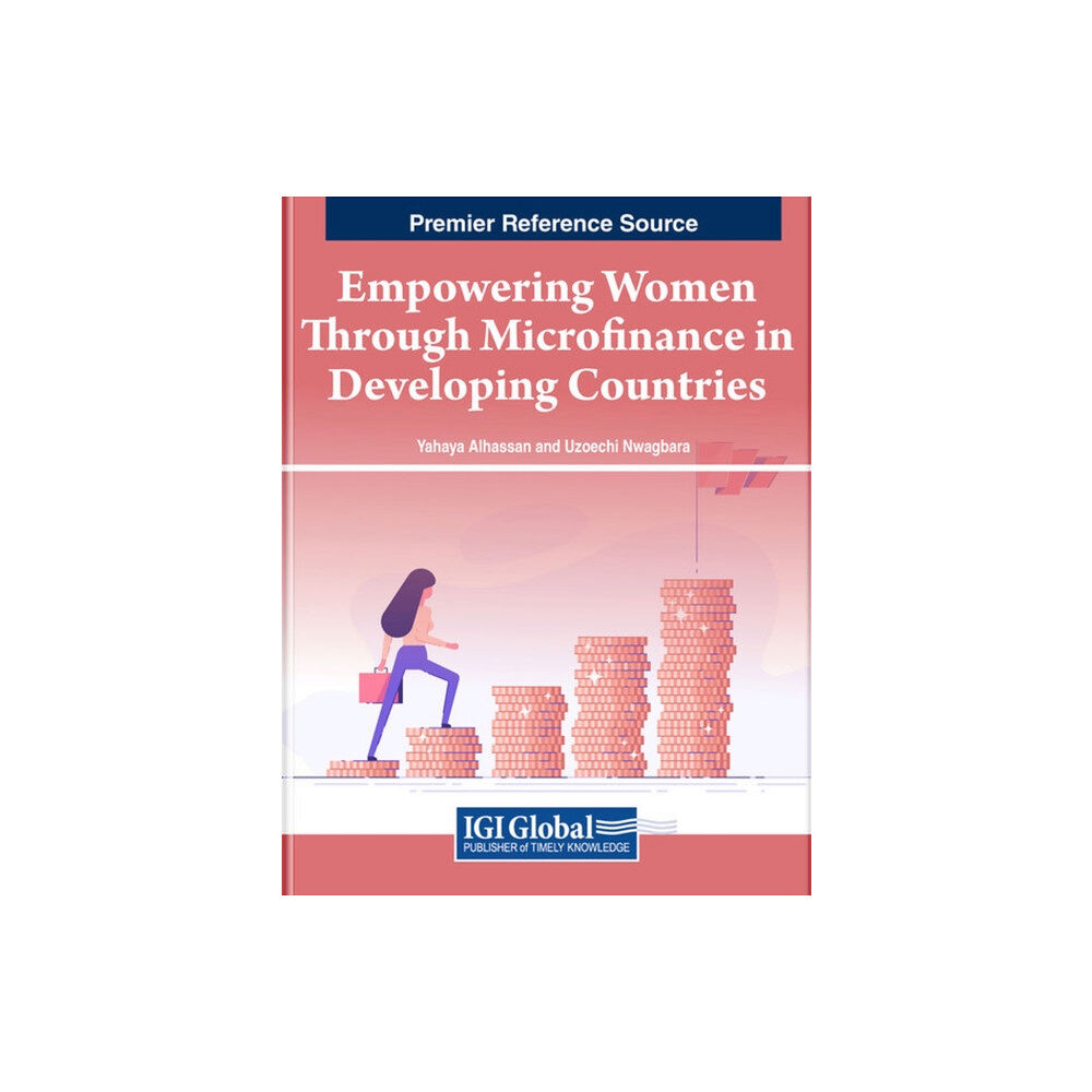 IGI Global Empowering Women Through Microfinance in Developing Countries (inbunden, eng)