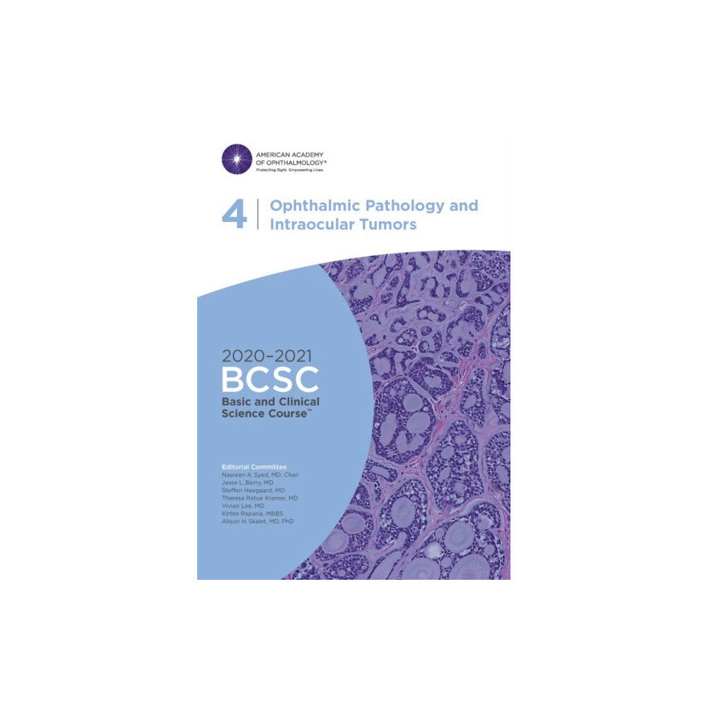 American Academy of Ophthalmology 2020-2021 Basic and Clinical Science Course™ (BCSC), Section 04: Ophthalmic Pathology and Intraocular Tumors (häftad, en...